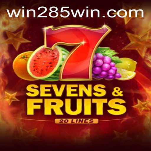A Deep Dive into SevensFruits20: The Ultimate Gaming Experience with 285win.COM